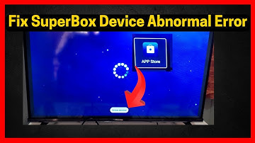SuperBox Appstore Device Abnormal (Quick fix)