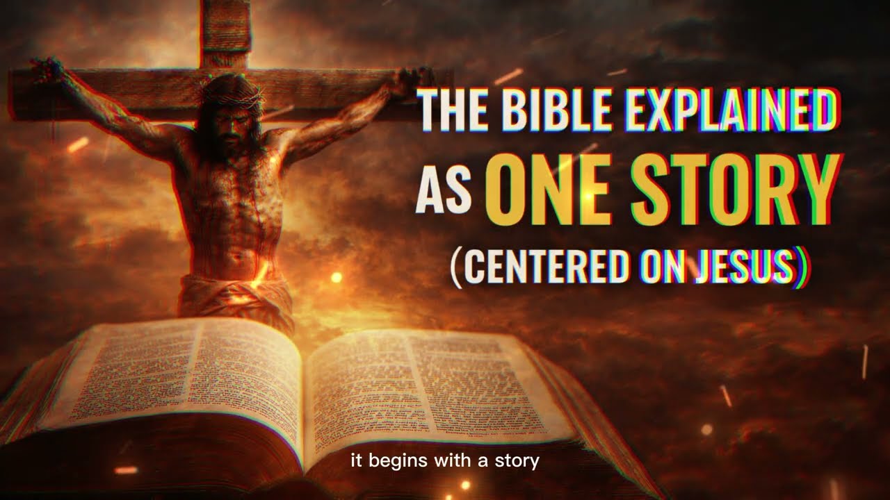 The Bible Explained as One Story (Centered on Jesus)