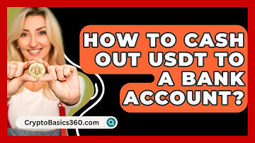 How to Cash Out USDT to a Bank Account? - CryptoBasics360.com
