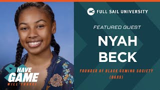 Have Game, Will Travel: Nyah Beck | Full Sail University