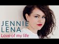 Jennie Lena - Love of my life