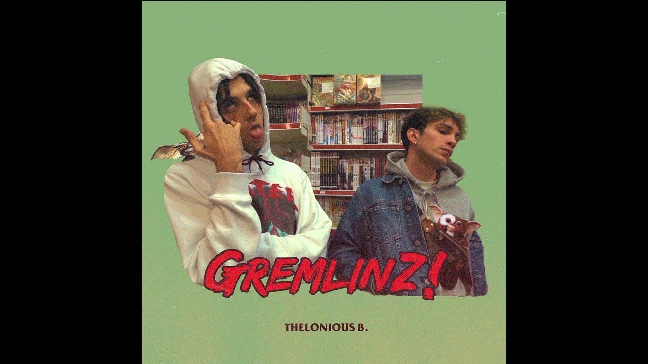 thelonious b gremlinz youtube thelonious b gremlinz youtube