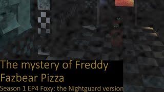 THE MYSTORY OF FREDDY FAZBEAR'S PIZZA | Season 1 | Episode 4 | FOXY| The Nightguard Version |Trailer