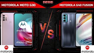 MOTOROLA MOTO G30 VS MOTOROLA G40 FUSION : REVIEWS / FULL COMPARISON(SPECIFICATIONS & DIFFERENCES)