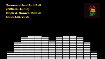 Sevana - Haul And Pull  (Rock & Groove Riddim) [Release 2020]