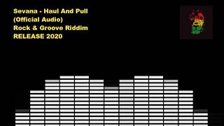 Sevana - Haul And Pull  (Rock & Groove Riddim) [Release 2020]