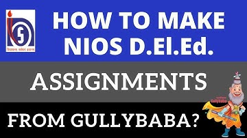 How to make NIOS D.El.Ed. Assignments from Gullybaba? || GullyBaba