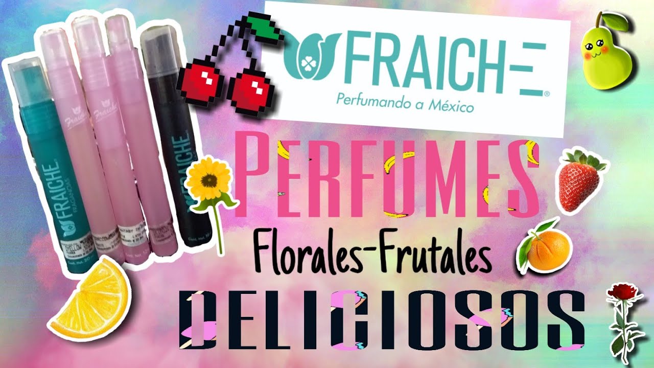 Perfumes Florales-Frutales DELICIOSOS! De FRAICHE