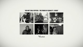Ivanwebstudio Bandhub Friends - The Power Of Equality Live Version Rhcp Cover