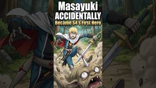 Masayuki ACCIDENTALLY Became S4's First Hero