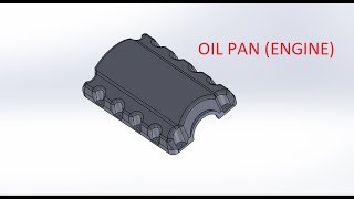 SOLIDWORKS:-Oil Pan (Engine) | IMPULSE