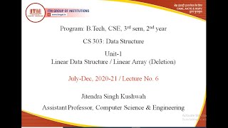 CS-303 : DATA STRUCTURE, LINEAR ARRAY (DELETION), B TECH, CS, III SEMESTER ,  II YEAR