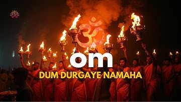 Om Dum Durgaye Namaha Chanting at 528 Hz | Remove Negativity & Fear Instantly
