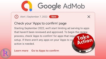 Check your ‘Apps to confirm’ page alert in Google AdMob | Avoid limiting ad serving to Android apps