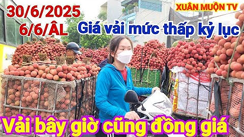 Cập nhật giá vải hôm nay 30/6/2025 điệp khúc được mùa mất giá lại lặp lại
