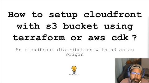 How to Setup Cloudfront Distribution with S3 bucket  using Terraform  or AWS CDK  |  AWS