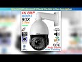 Get Metal Laser Infrared Max.512G Auto Tracking CamHi H.265 8MP 4K 90X Optical Zoom Audio 360° Rota