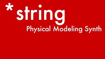 Max for Live *string — Physical Modeling Synth