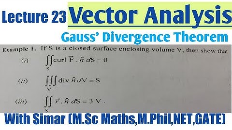 Gauss Divergence Theorem (LECTURE 23)//B.A/B.SC MATHS//ENGINEERING MATHEMATICS
