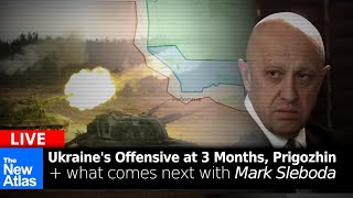 The New Atlas LIVE: Mark Sleboda & Ukraines Offensive at 3 Months, Prigozhin, & More