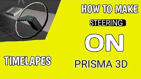 How to make steering 3d on prisma 3d