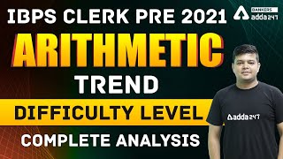 IBPS Clerk Prelims 2021 | Arithmetic Trend , Difficulty Level | Complete IBPS Clerk Analysis