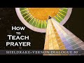 How to Teach Prayer: Sheldrake-Vernon Dialogue 80
