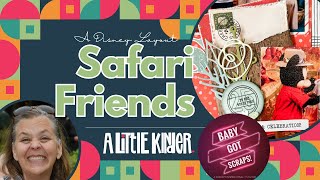 Safari Friends| Disney layout| Baby Got Scraps layout
