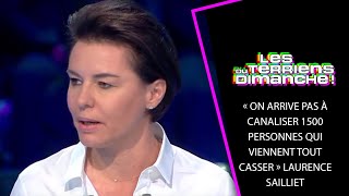 « On arrive pas à canaliser 1500 personnes qui viennent tout casser » Laurence Sailliet