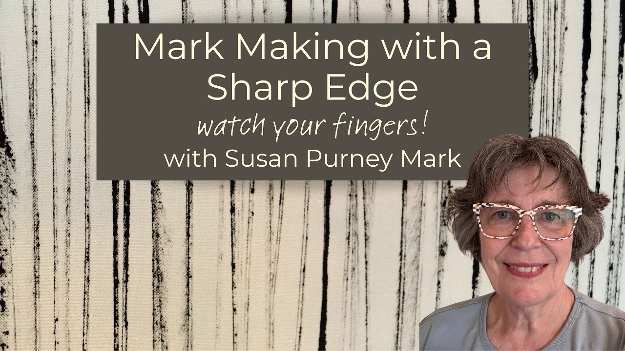 Mark Making with a Simple Edge with Susan Purney Mark