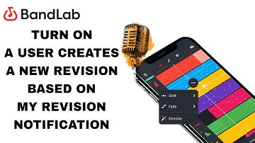 How To Turn On A User Creates A New Revision Based On My Revision Notification On BandLab App