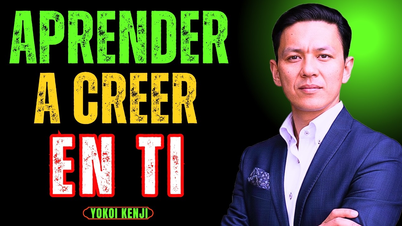 TIENES que Aprender a CREER EN TI | Yokoi Kenji