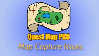 Quest Map Pro - Troubleshooting Map Capture Issues