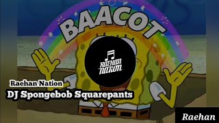 DJ Spongebob Squarepants Versi Gagak_Full Bass || Raehan Nation
