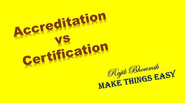 Accreditation vs Certification
