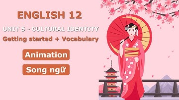 Tiếng anh 12 -  Unit 5 - Cultural identity - Getting started + Vocabulary | English 12
