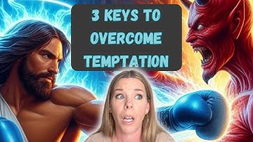 3 KEYS TO OVERCOME TEMPTATION