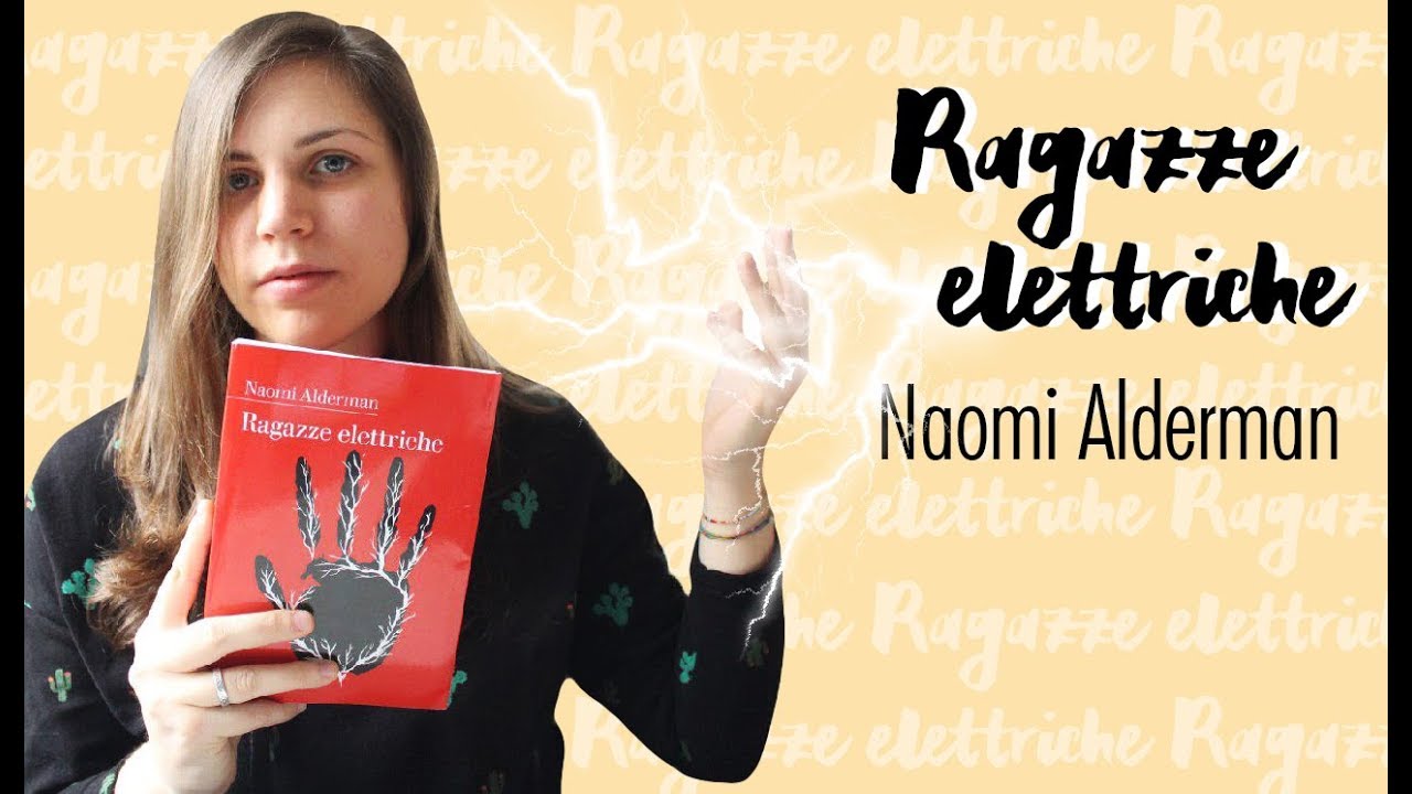 Ragazze elettriche - Naomi Alderman (Recensione) 
