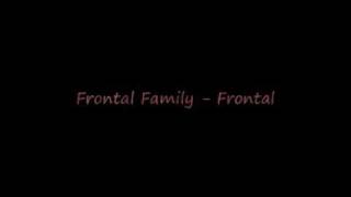 Frontal Family - Frontal