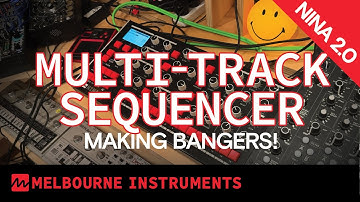 Making Bangers with NINA Multi-Track Sequencer: Melbourne Instruments Analog Polysynth Groovebox