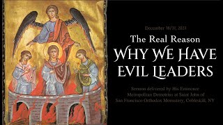 The Real Reason Why We Have Evil Leaders - Sermon by Metropolitan Demetrius