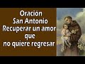 Oración a San Antonio para recuperar un amor que no quiere regresar