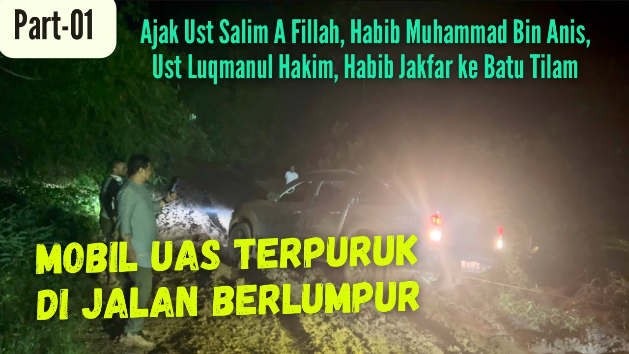 Ekstrim‼️Mobil UAS Terpuruk | Bersama Ust Salim A Fillah dan Para Asatizd ke Batu Tilam, Kampar