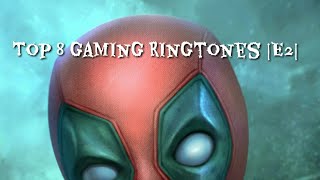 Top 8 Gaming Ringtones E2 Download now