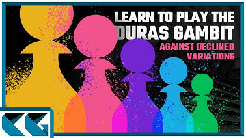 Chess Openings: Learn to Play the Duras Gambit against Declined Variations!