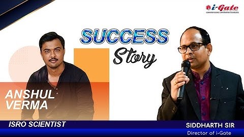 Anshul Verma SUCCESS STORY | ISRO SCIENTIST |  IGATE STUDENTS | INDIA | Motivational Video
