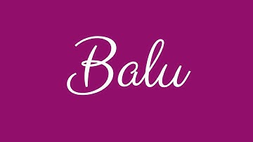 Learn how to Sign the Name Balu Stylishly in Cursive Writing