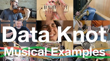 Data Knot - Performance and Musical Examples