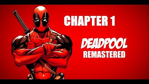 DEADPOOL (Remastered) Chapter 1 Home Sweet Home Ultra Violence Difficulty Xbox One
