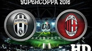 Juventus vs Ac Milan 1-1 (4-5) - All Goals \& Highlights (+Penalties)- Italian SuperCup 2016 HD